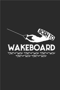 Born To Wakeboard