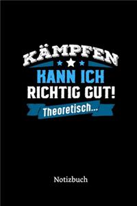 Kämpfen kann ich richtig gut - theoretisch