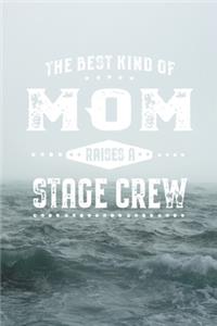 Best Kind Of Mom Raises A Stage Crew