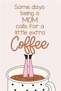 Some Days Being a Mom Calls for a Little Extra Coffee