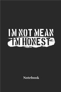 I'm Not Mean I'm Honest Notebook