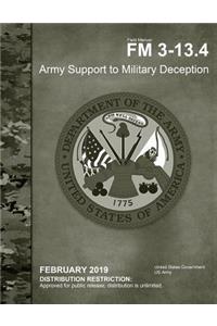 Field Manual FM 3-13.4 Army Support to Military Deception February 2019