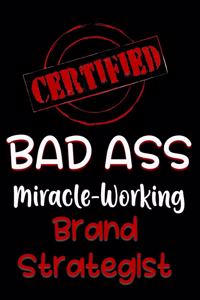 Certified Bad Ass Miracle-Working Brand Strategist