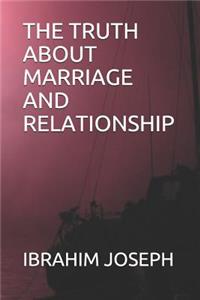 The Truth about Marriage and Relationship