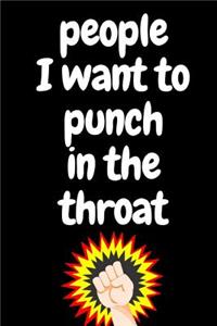 People I Want To Punch In The Throat