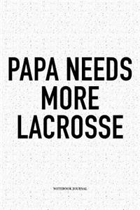 Papa Needs More Lacrosse