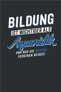 Bildung ist wichtiger als Aquaristik