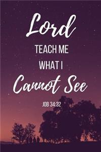 Lord Teach Me What I Cannot See Job