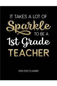 It Takes A Lot Of Sparkle To Be A 1St Grade Teacher 2019-2020 Planner