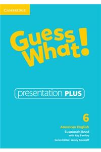 Guess What! American English Level 6 Presentation Plus