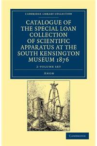 Catalogue of the Special Loan Collection of Scientific Apparatus at the South Kensington Museum 1876 2 Volume Paperback Set