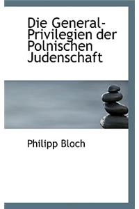 Die General-Privilegien Der Polnischen Judenschaft