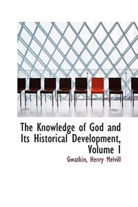 The Knowledge of God and Its Historical Development, Volume I