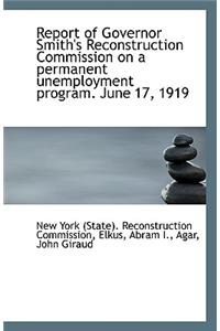Report of Governor Smith's Reconstruction Commission on a Permanent Unemployment Program. June 17, 1