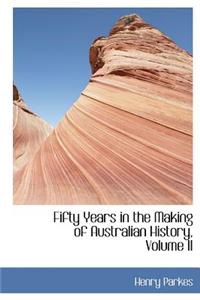 Fifty Years in the Making of Australian History, Volume II
