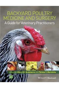 Backyard Poultry Medicine and Surgery