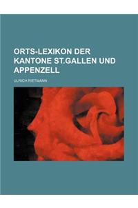 Orts-Lexikon Der Kantone St.Gallen Und Appenzell