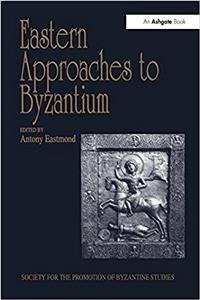 Eastern Approaches to Byzantium