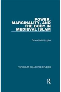 Power, Marginality, and the Body in Medieval Islam