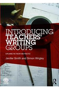 Introducing Teachers’ Writing Groups