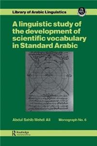 Linguistic Study of the Development of Scientific Vocabulary in Standard Arabic