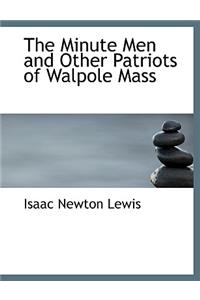 The Minute Men and Other Patriots of Walpole Mass