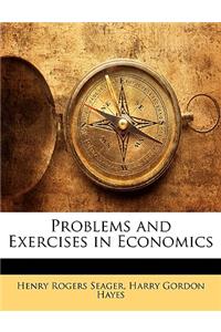 Problems and Exercises in Economics
