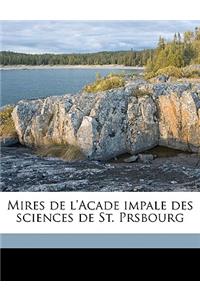 Mires de L'Acade Impale Des Sciences de St. Prsbourg Volume T.5