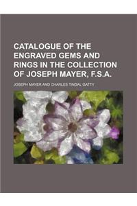 Catalogue of the Engraved Gems and Rings in the Collection of Joseph Mayer, F.S.A.