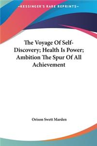 The Voyage of Self-Discovery; Health Is Power; Ambition the Spur of All Achievement