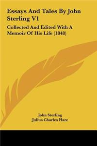 Essays and Tales by John Sterling V1: Collected and Edited with a Memoir of His Life (1848)