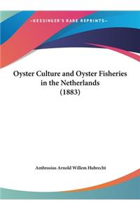 Oyster Culture and Oyster Fisheries in the Netherlands (1883)