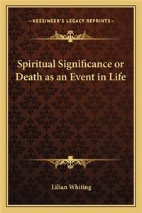 Spiritual Significance or Death as an Event in Life