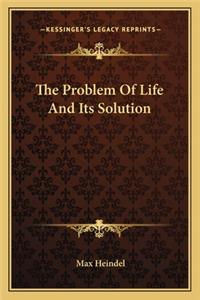 Problem of Life and Its Solution