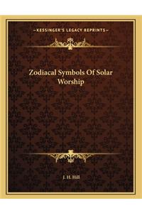 Zodiacal Symbols Of Solar Worship