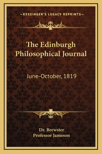 The Edinburgh Philosophical Journal