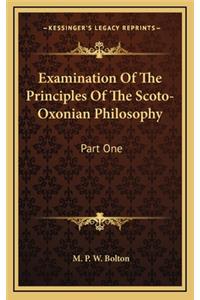 Examination of the Principles of the Scoto-Oxonian Philosophy