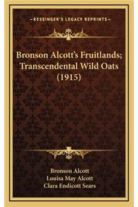 Bronson Alcott's Fruitlands; Transcendental Wild Oats (1915)