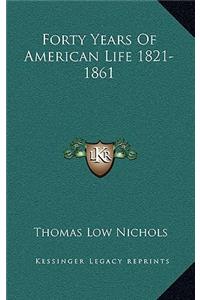 Forty Years Of American Life 1821-1861