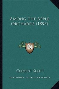 Among the Apple Orchards (1895)