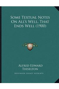 Some Textual Notes On All's Well, That Ends Well (1900)