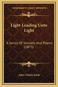 Light Leading Unto Light
