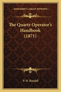 The Quartz Operator's Handbook (1871)