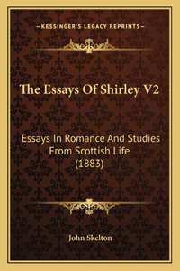 Essays Of Shirley V2