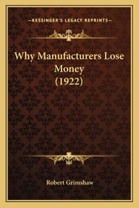 Why Manufacturers Lose Money (1922)