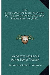 The Pentateuch and Its Relation to the Jewish and Christian Dispensations (1863)