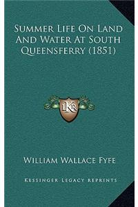 Summer Life On Land And Water At South Queensferry (1851)