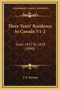 Three Years' Residence In Canada V1-2