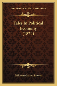 Tales In Political Economy (1874)