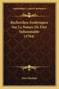 Recherches Analytiques Sur La Nature De L'Air Inflammable (1784)